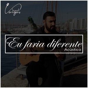 Eu Faria Diferente (Acústico)