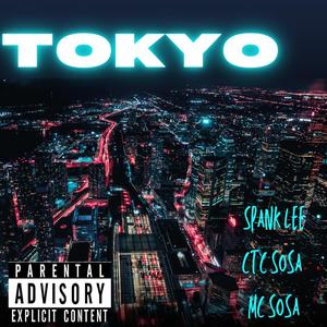 Tokyo (feat. CTC Sosa & Spank lee) (Explicit)