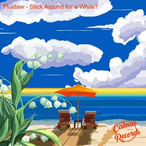 Fluidaw - Stick Around for a While?