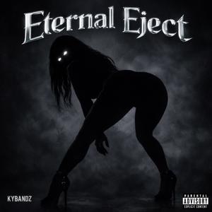 Eternal Eject (Explicit)