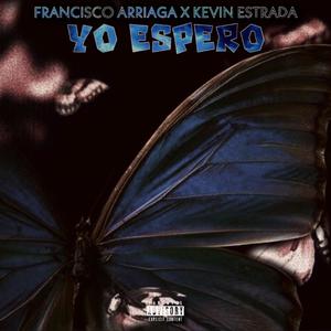 Yo Espero (feat. Kevin Estrada & Francisco Arriaga) [Explicit]