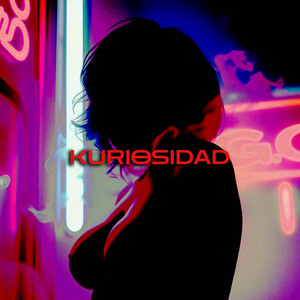 Kuriosidad (Explicit)