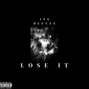 Lose it (Explicit)