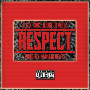 Respect (feat. Judge Jewelz) [Explicit]