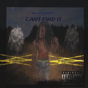 Can't Find It (Explicit)