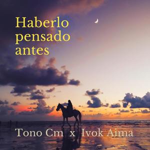 Haberlo pensado antes (feat. Ivok Aima) [Explicit]