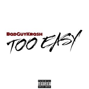 Too Easy (Explicit)