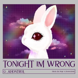 Tonight I'm Wrong (Explicit)