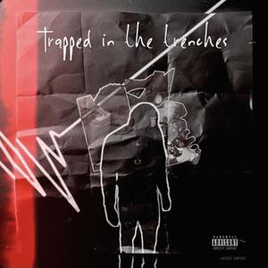 Trapped in the trenches Ep. (Explicit)