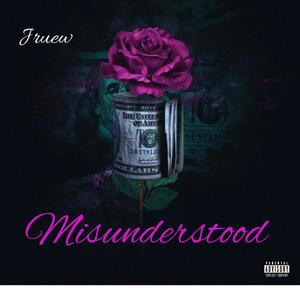 Misunderstood (Explicit)