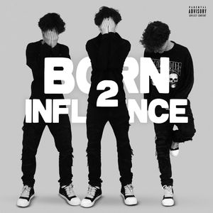 Born 2 Influence (Explicit)