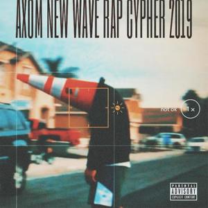 Axom new wave cypher 2019 (Explicit)