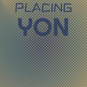 Placing Yon