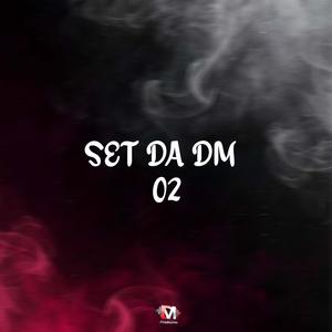 Set Da Dm 02 (feat. Mcs Uiti, Julaay, Rm)