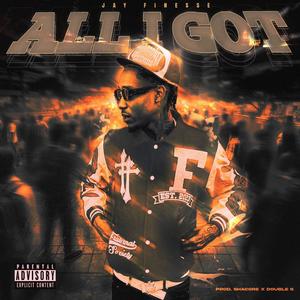 ALL I GOT (Explicit)