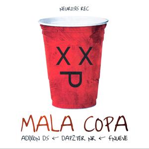 Mala Copa(feat. Adixion DS & FNueve) (Explicit)