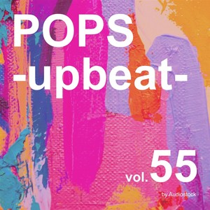 POPS -upbeat-, Vol. 55 -Instrumental BGM- by Audiostock