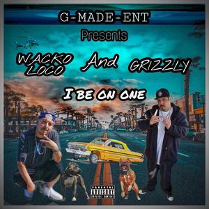 I be on one (feat. Grizzly) [Explicit]