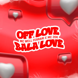 Off Love Bala Love (Explicit)