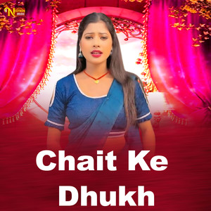 Chait Ke Dhukh