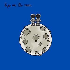 life on the moon (Explicit)