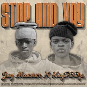 Stop and Vay (feat. KayD33p)