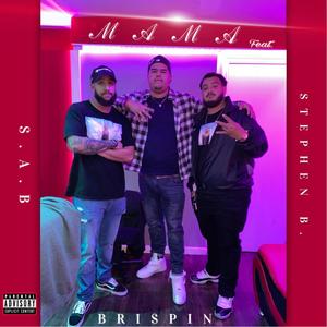 Mama(feat. Stephen B & Brispin) (Explicit)