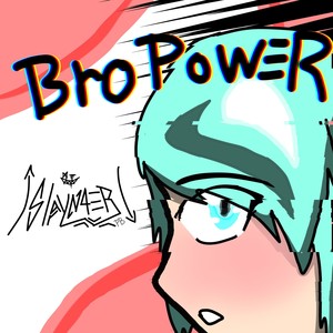 Bropower