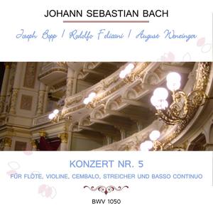 Joseph Bopp / Rodolfo Felicani / August Wenzinger play: Johann Sebastian Bach: Konzert Nr. 5 - für Flöte, Violine, Cembalo, Streicher und Basso continuo, BWV 1050