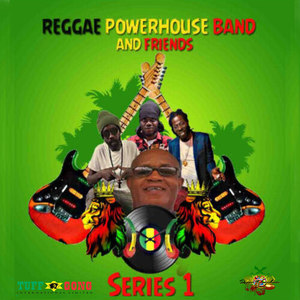 Reggae Powerhouse Band and Friends Series 1 (Explicit)