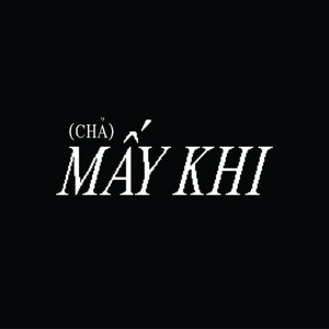 Chả Mấy Khi