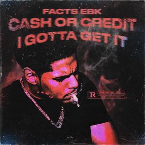 Cash Or Credit I Gotta Get It (Explicit)