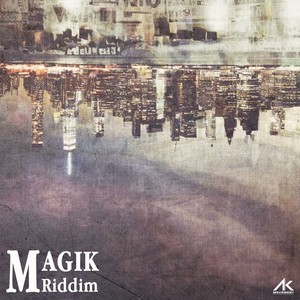 MAGIK Riddim