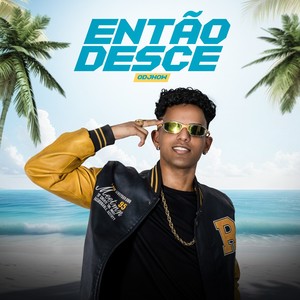 Então Desce