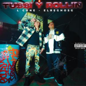 Tussi y Rollin (feat. ElReghosg) (Explicit)
