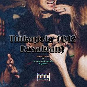 Tinkapela (012 Rasakian) -Marg Tshepy (feat. Novah & Malum kgauza)