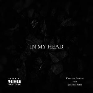 In My Head (feat. Jxhnny Bliss) [Explicit]