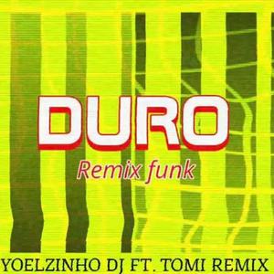 DURO (Yoelzinho DJ & Tomi Remix Remix)