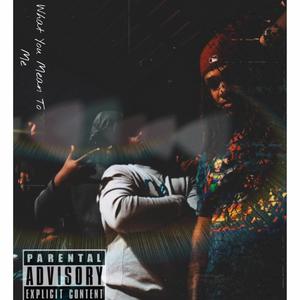 What You Mean To Me (feat. Joshua SB) (Explicit)