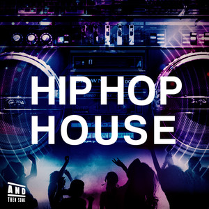 Hip Hop House