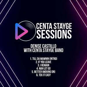 Centa Stayge Sessions (feat. Denise Castillo)