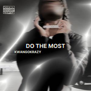 DO THE MOST (Explicit)