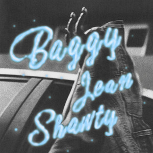 Baggy Jean Shawty (Explicit)