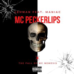 MC PeckerLips (feat. The Real Maniac) [Explicit]