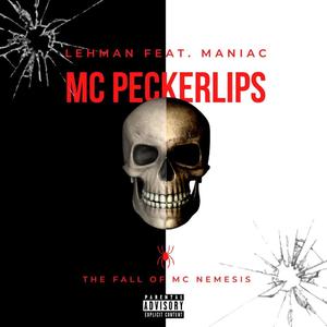 MC PeckerLips (feat. The Real Maniac) (Explicit)