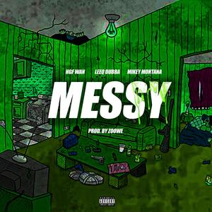 Messy (feat. Leeq Dubba & Mikey Montana) [Explicit]