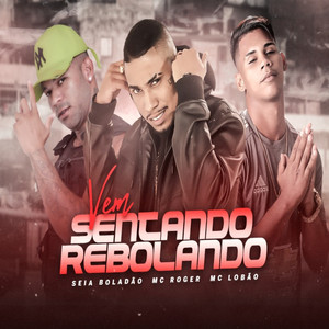 Vem Sentando Rebolando(feat. MC Roger)