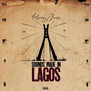 SOUNDS MADE IN LAGOS (Explicit)