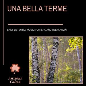 Una Bella Terme - Easy Listening Music For Spa And Relaxation