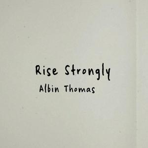 Rise Strongly (feat. Ashley Jarmack, Bharath Sajikumar & Matthew B.)